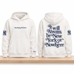 Yankees It Will Always Be New York Or Nowhere 2026 Hoodie