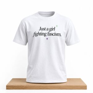 Just A Girl Fighting Fascism Shirt 2