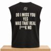 M4N1PL3 365 Days Do I Miss You Yes Was That Real No Shirt 4 M4N1PL3 365 Days Do I Miss You Yes Was That Real No Shirt