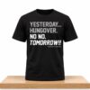 Munetaka Murakami Yesterday Hungover No No Tomorrow Shirt 5 Munetaka Murakami Yesterday Hungover No No Tomorrow Shirt 2