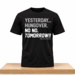 Munetaka Murakami Yesterday Hungover No No Tomorrow Shirt