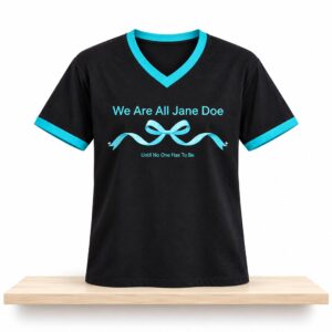 We Are All Jane Doe Until No One Has To Be Shirt 2