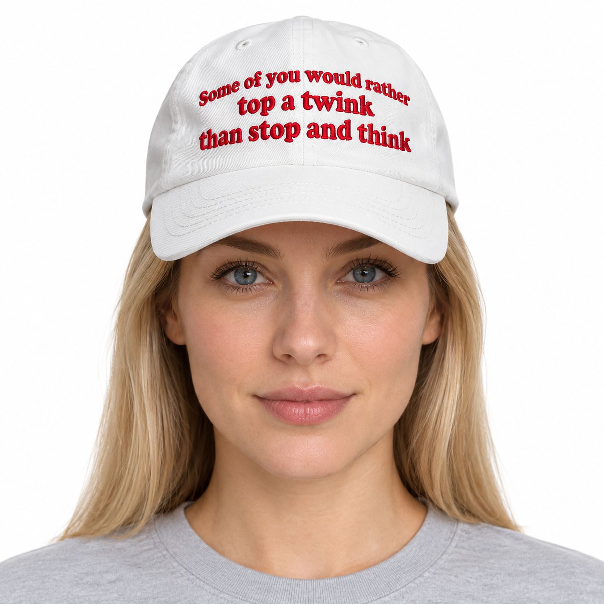 Some Of You would Rather Top A Twink Than Stop And Think Hat Some Of You would Rather Top A Twink Than Stop And Think Hat