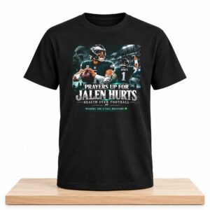 Prayers Up For Jalen Hurts Health Over Football Shirt 2