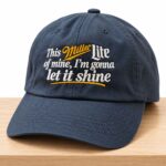 This Miller Lite Of Mine I'm Gonna Let It Shine Dad Hat