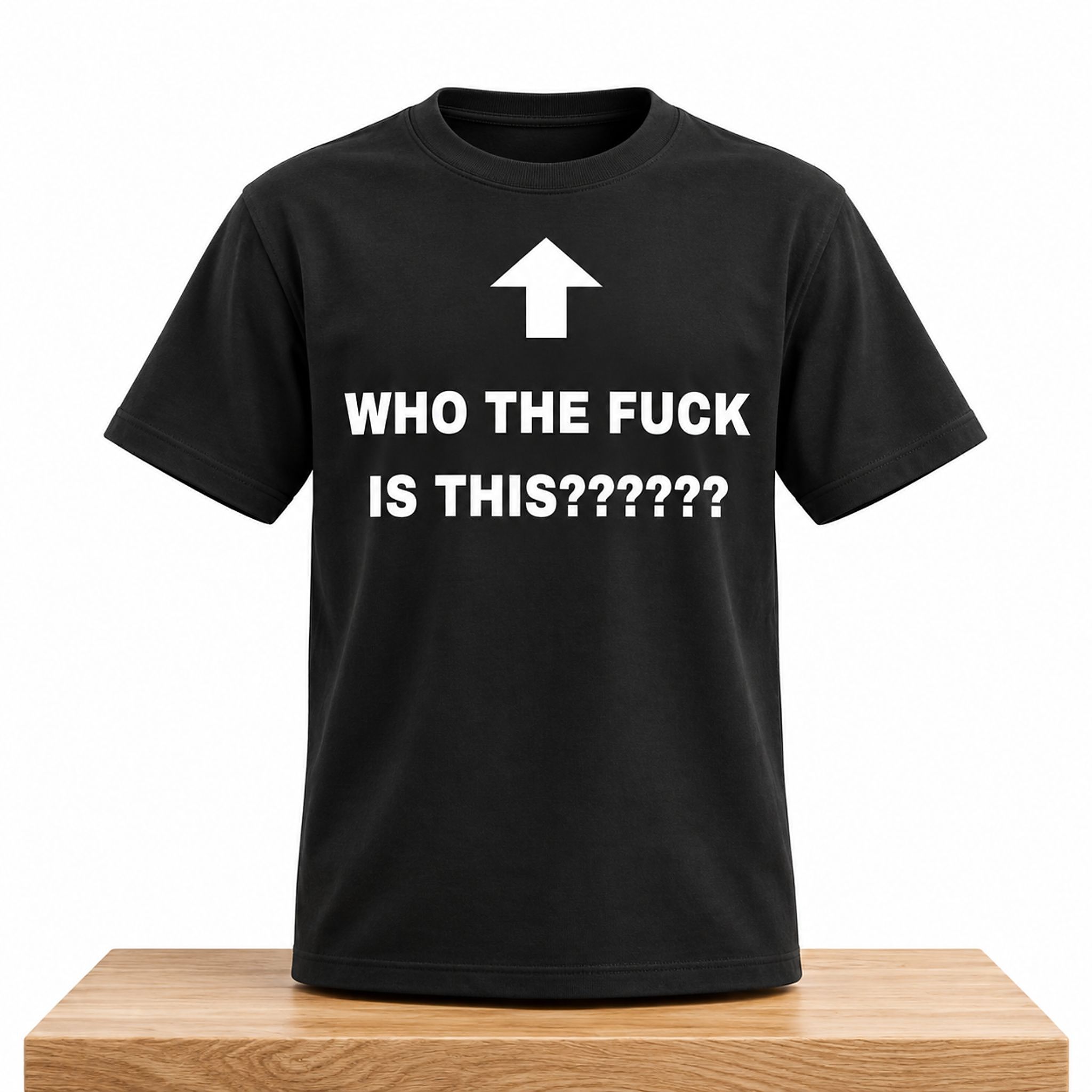 Who The Fuck Is This Shirt 1 Who The Fuck Is This Shirt 2