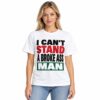 I Can Stand A Broke Ass Man Shirt 3 I Can Stand A Broke Ass Man Shirt