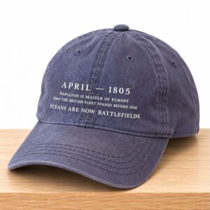 April 1805 Napoleon Oceans Are Now Battlefields Hat 2