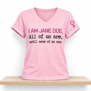 I Am Jane Doe All Of Us Are Until None Of Us Are Shirt 2