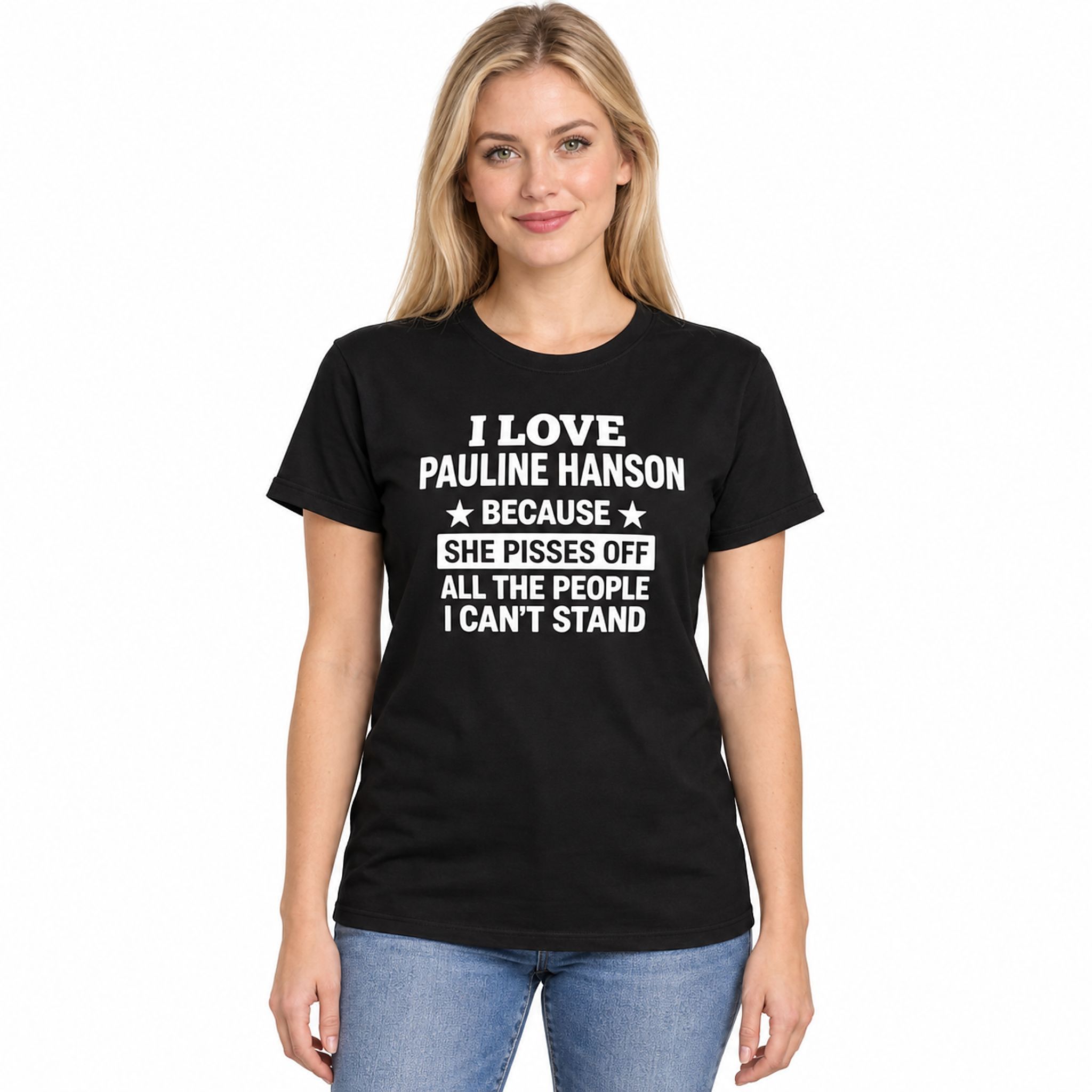 I Love Pauline Hanson Because She Pisses Off Shirt 2 I Love Pauline Hanson Because She Pisses Off Shirt