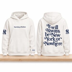 It Will Always Be New York Or Nowhere Hoodie 2