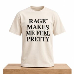 Zara Larsson Rage Makes Me Feel Pretty Shirt 2