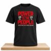 Tom Morello Power To The People Shirt 2