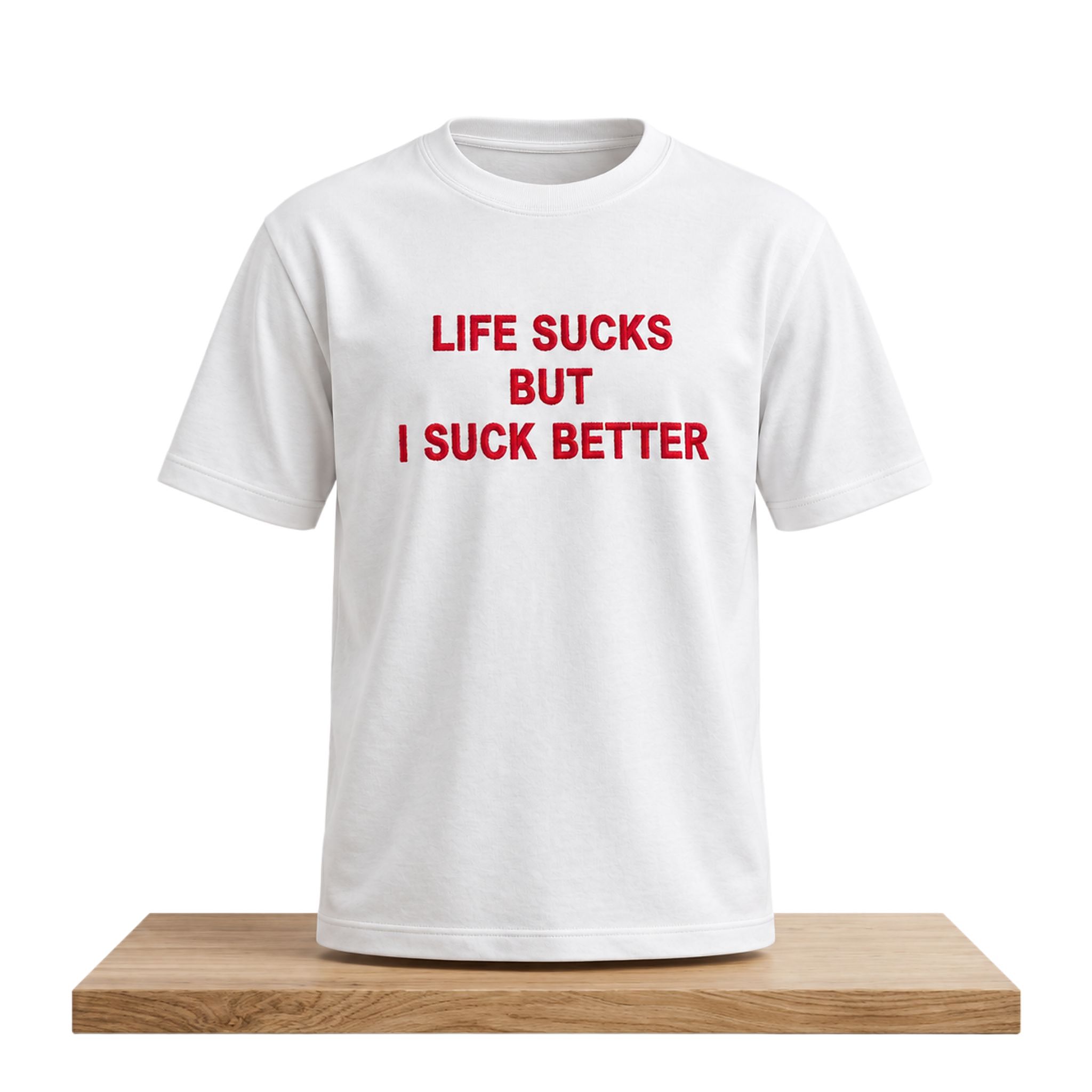 Life Sucks But I Suck Better Shirt 1 Life Sucks But I Suck Better Shirt